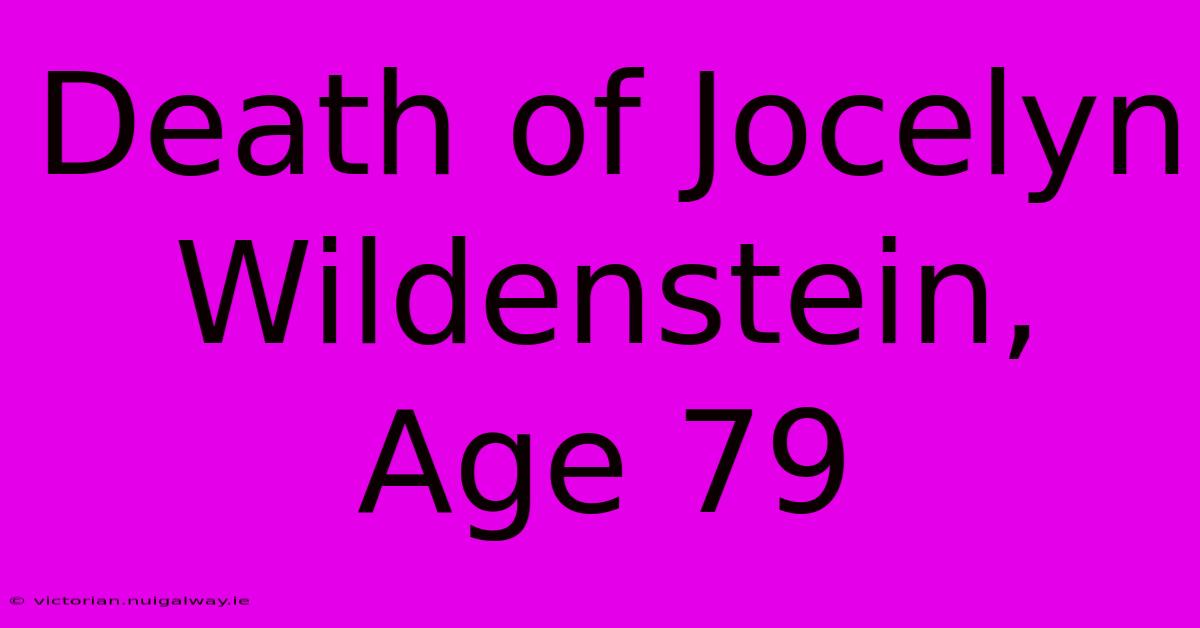 Death Of Jocelyn Wildenstein, Age 79