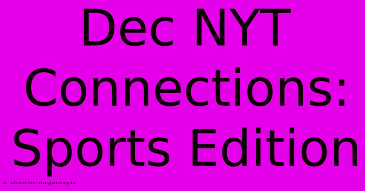 Dec NYT Connections: Sports Edition