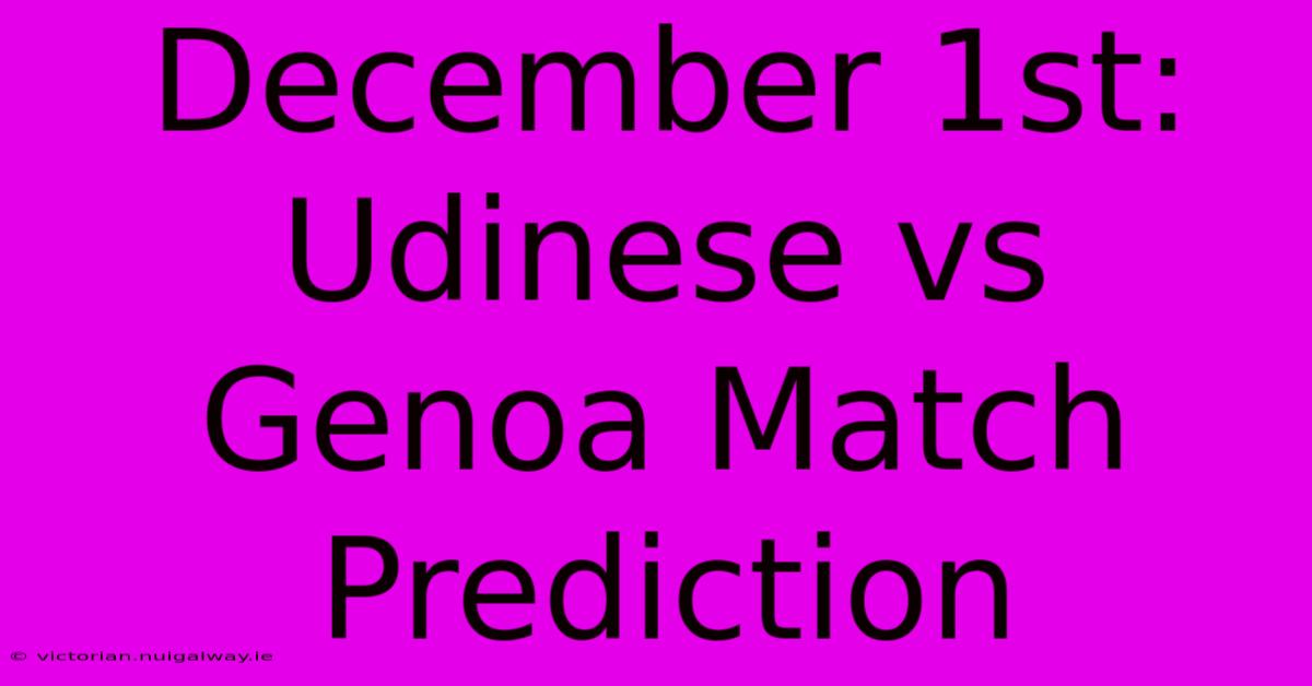 December 1st: Udinese Vs Genoa Match Prediction