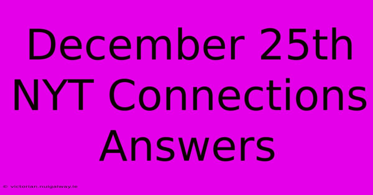 December 25th NYT Connections Answers