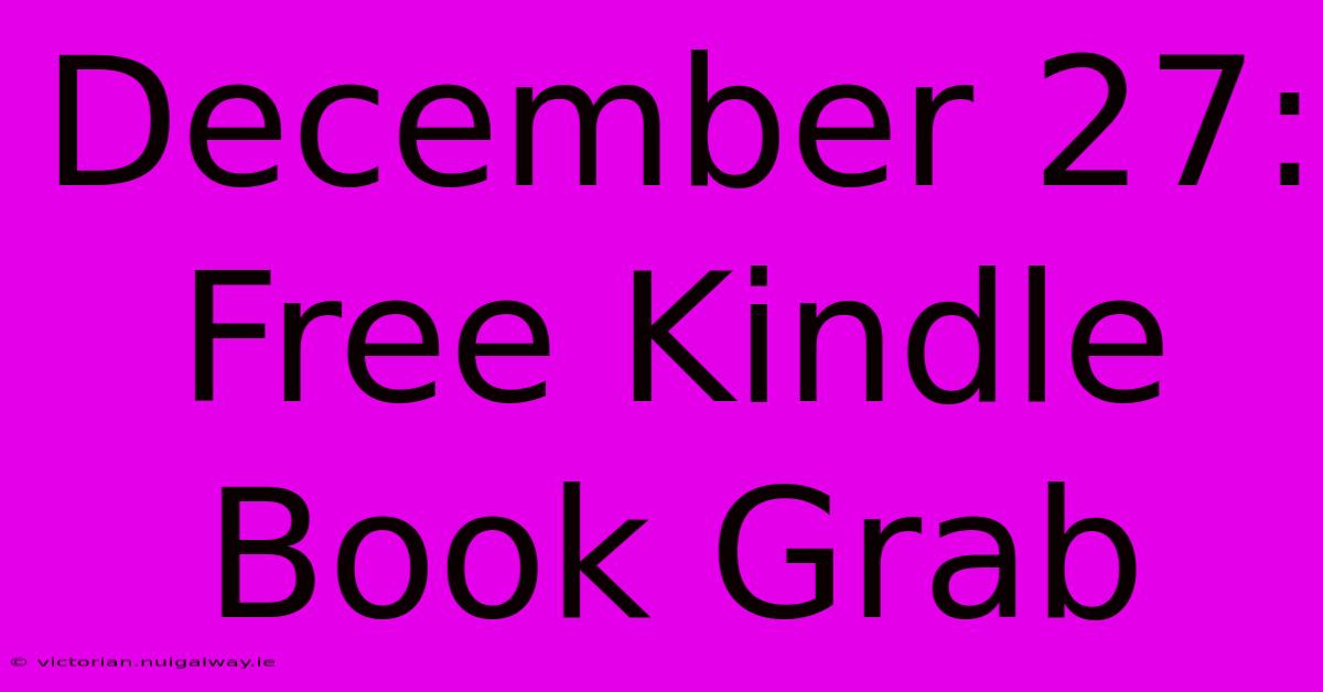 December 27: Free Kindle Book Grab