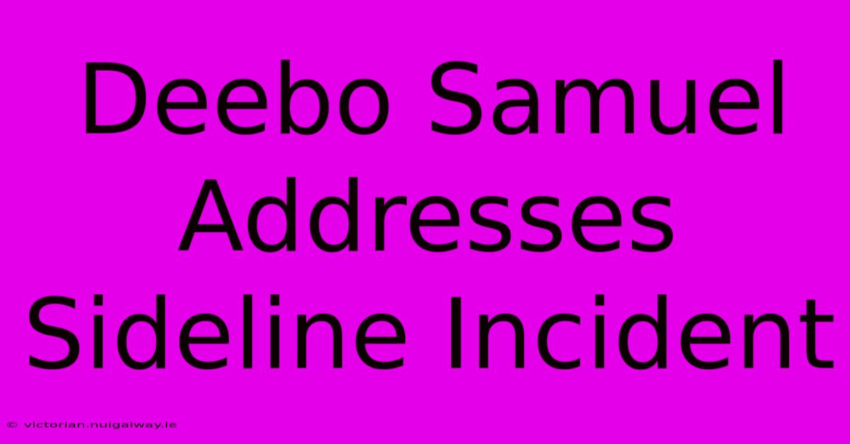 Deebo Samuel Addresses Sideline Incident