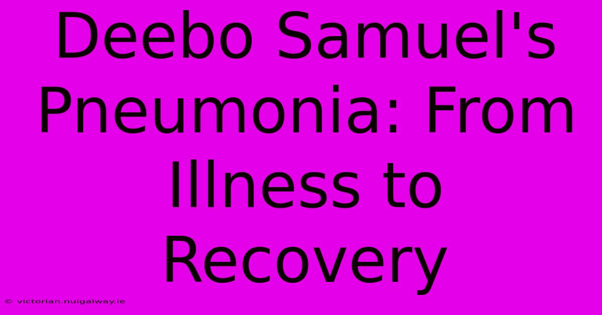 Deebo Samuel's Pneumonia: From Illness To Recovery 