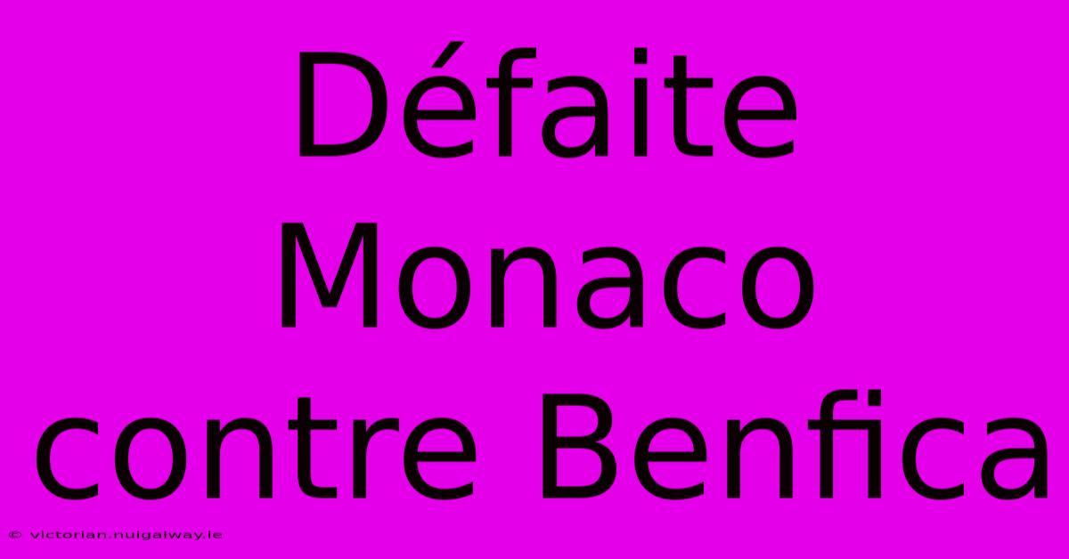 Défaite Monaco Contre Benfica