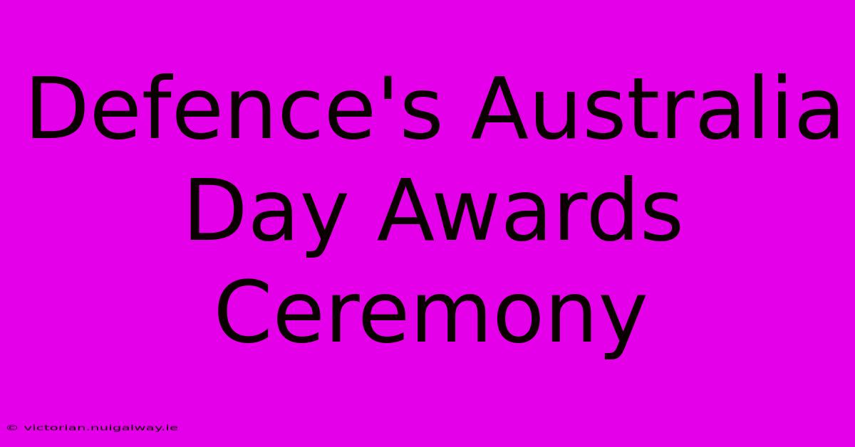 Defence's Australia Day Awards Ceremony