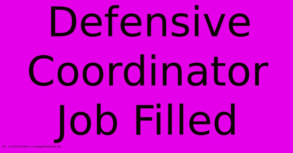 Defensive Coordinator Job Filled