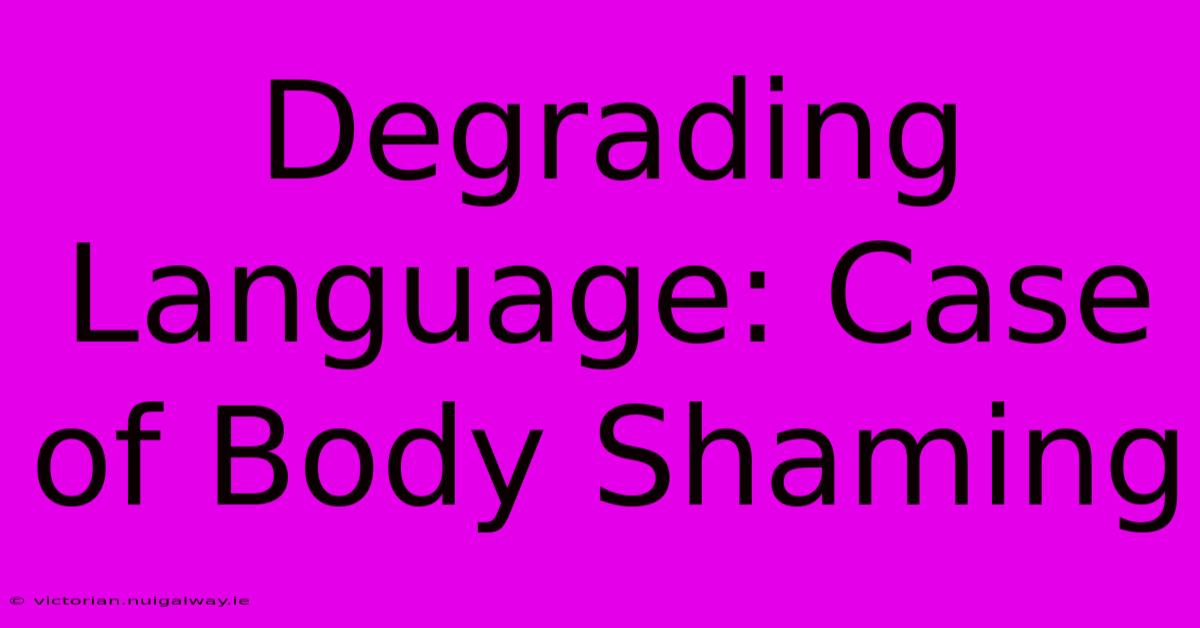 Degrading Language: Case Of Body Shaming