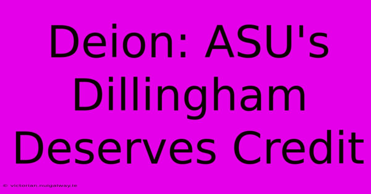 Deion: ASU's Dillingham Deserves Credit