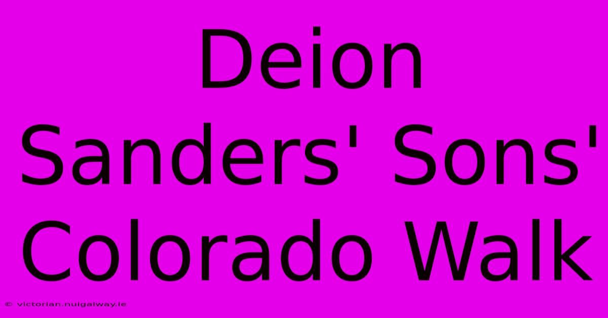 Deion Sanders' Sons' Colorado Walk