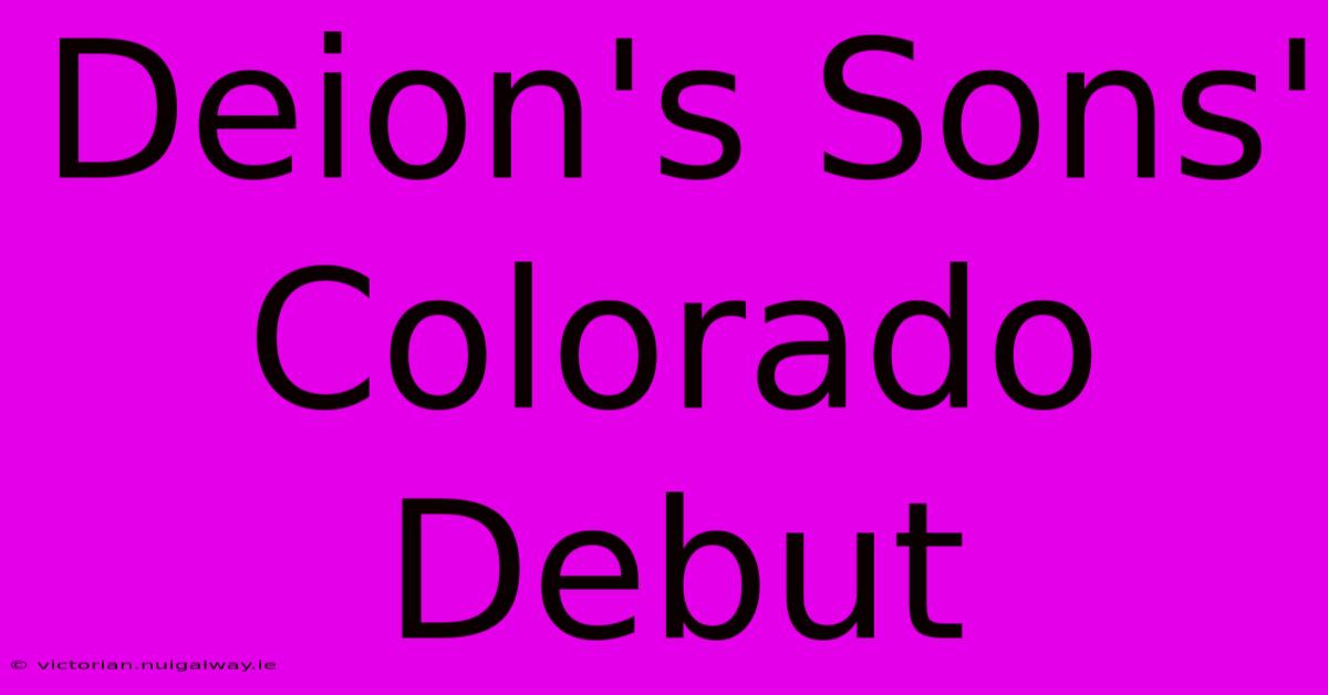 Deion's Sons' Colorado Debut