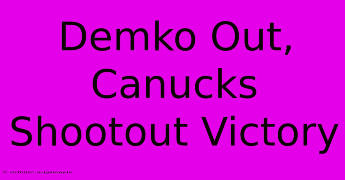 Demko Out, Canucks Shootout Victory