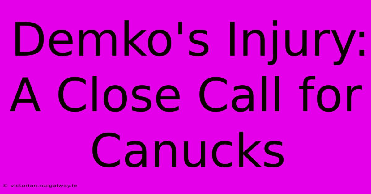 Demko's Injury: A Close Call For Canucks