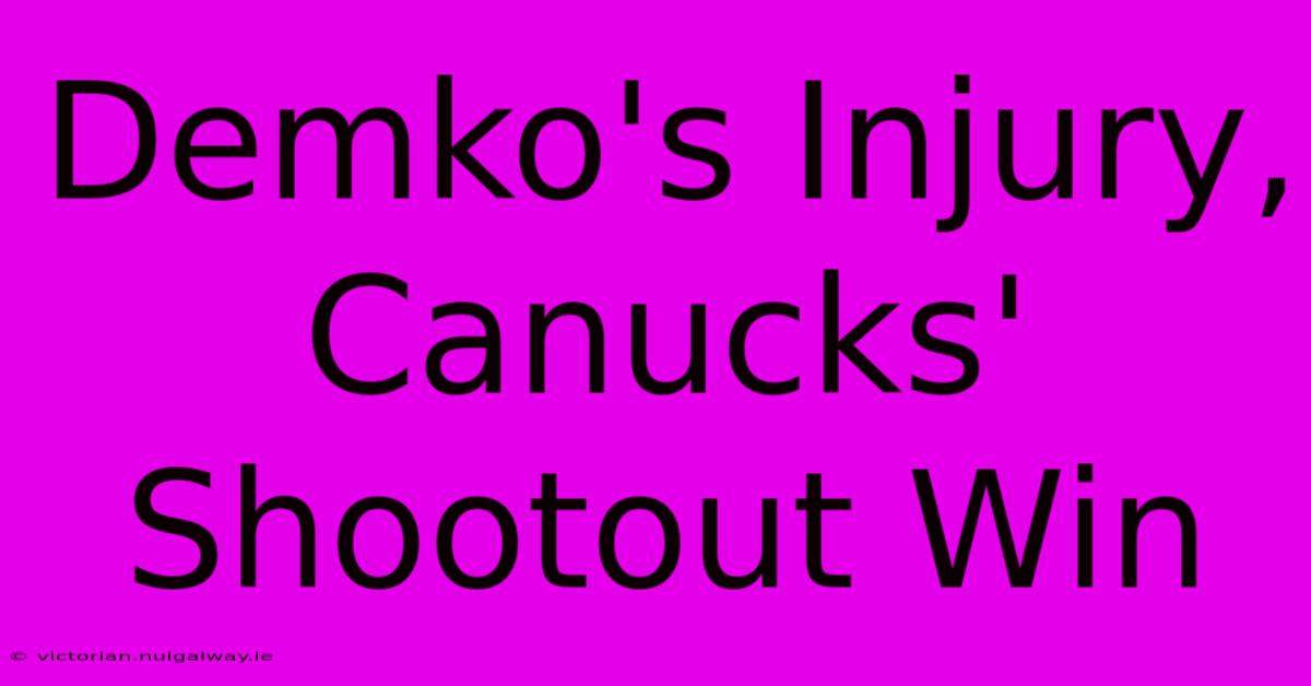 Demko's Injury, Canucks' Shootout Win