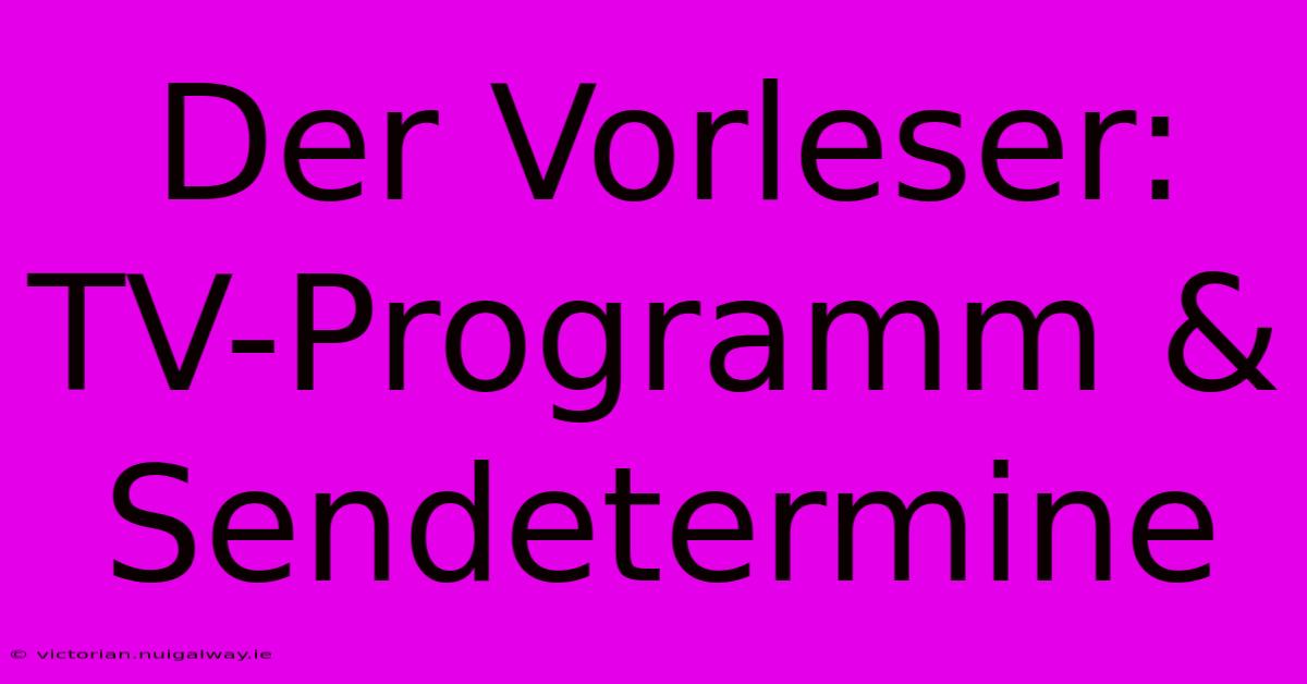 Der Vorleser: TV-Programm & Sendetermine