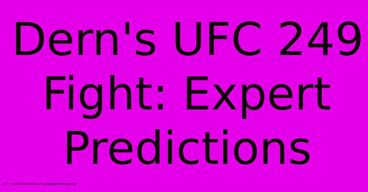 Dern's UFC 249 Fight: Expert Predictions