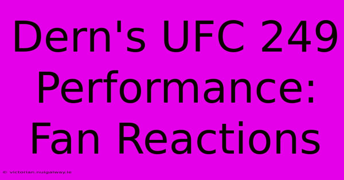 Dern's UFC 249 Performance: Fan Reactions