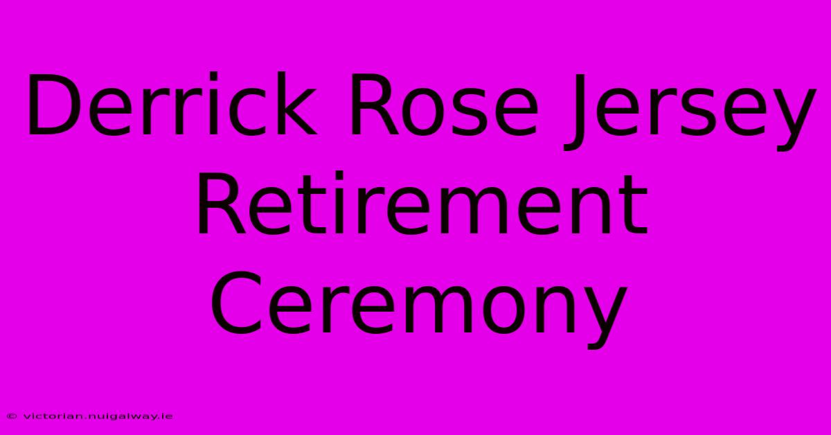 Derrick Rose Jersey Retirement Ceremony