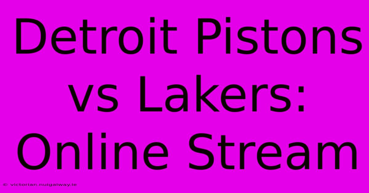 Detroit Pistons Vs Lakers: Online Stream