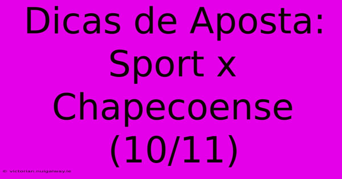 Dicas De Aposta: Sport X Chapecoense (10/11)