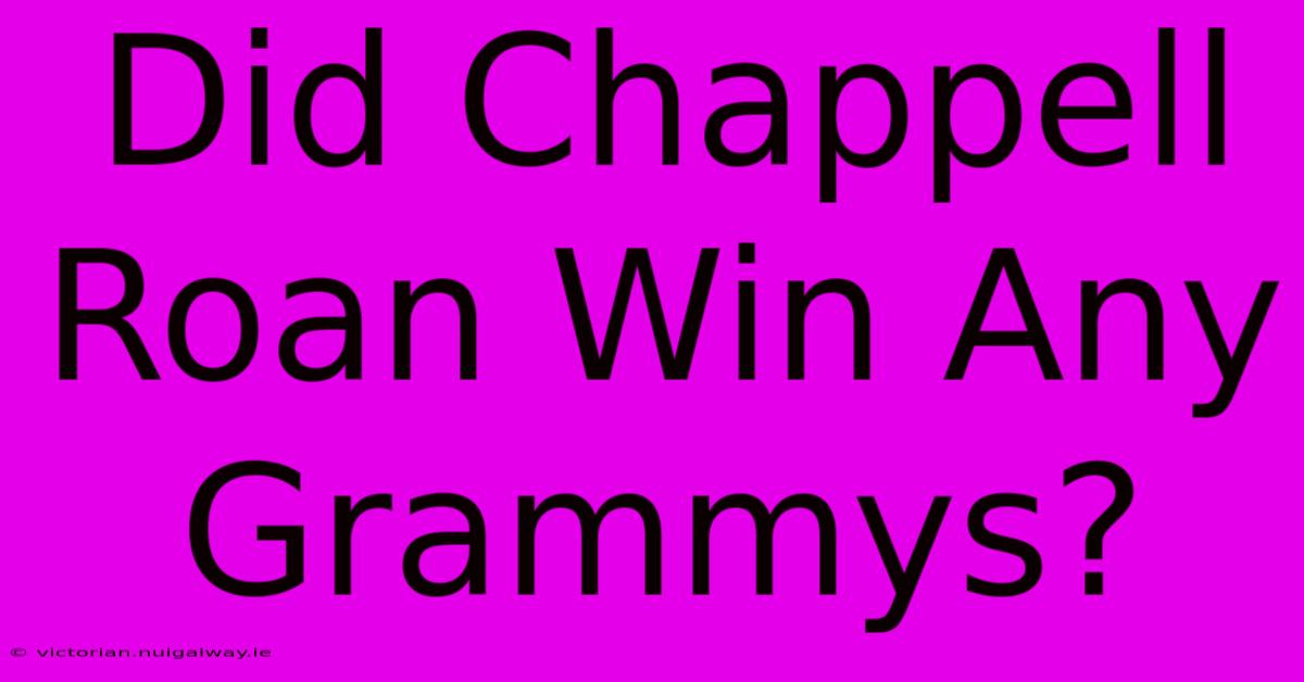 Did Chappell Roan Win Any Grammys?