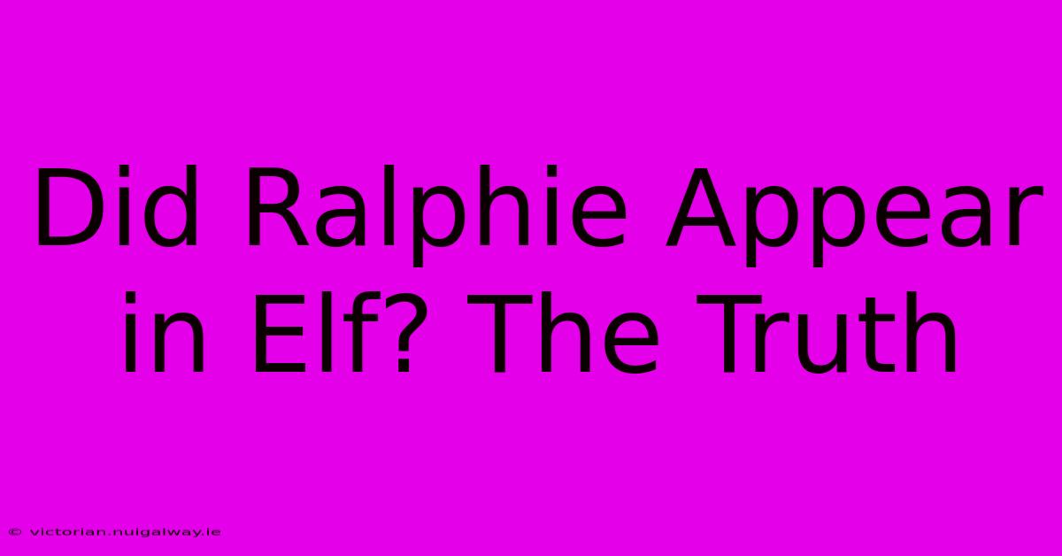 Did Ralphie Appear In Elf? The Truth