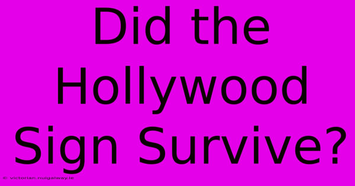 Did The Hollywood Sign Survive?