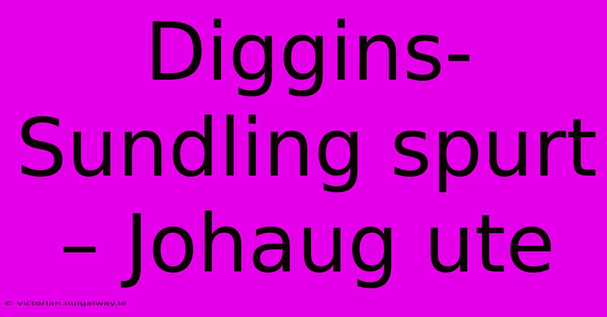 Diggins-Sundling Spurt – Johaug Ute