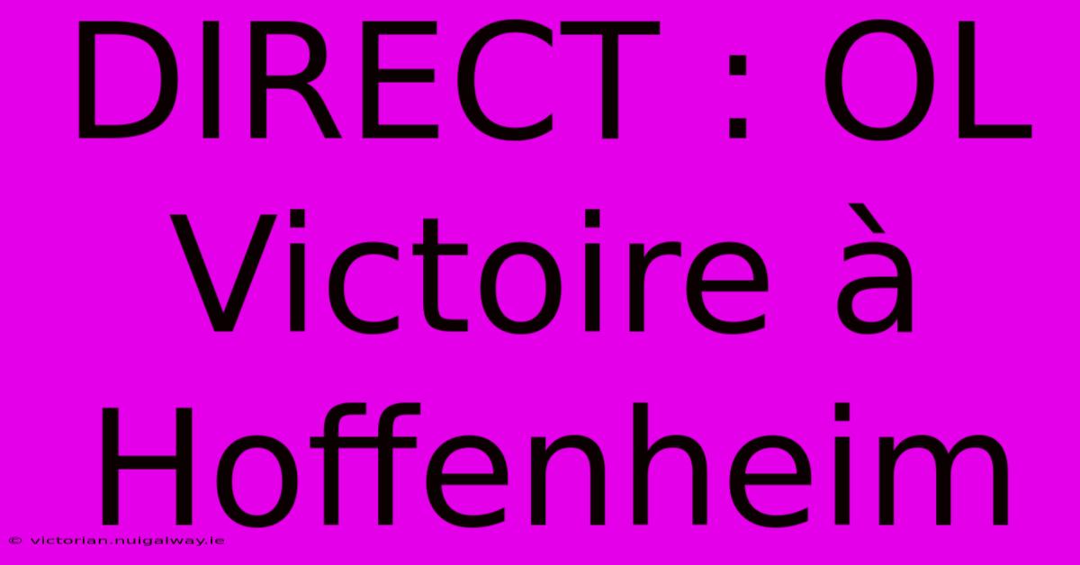 DIRECT : OL Victoire À Hoffenheim