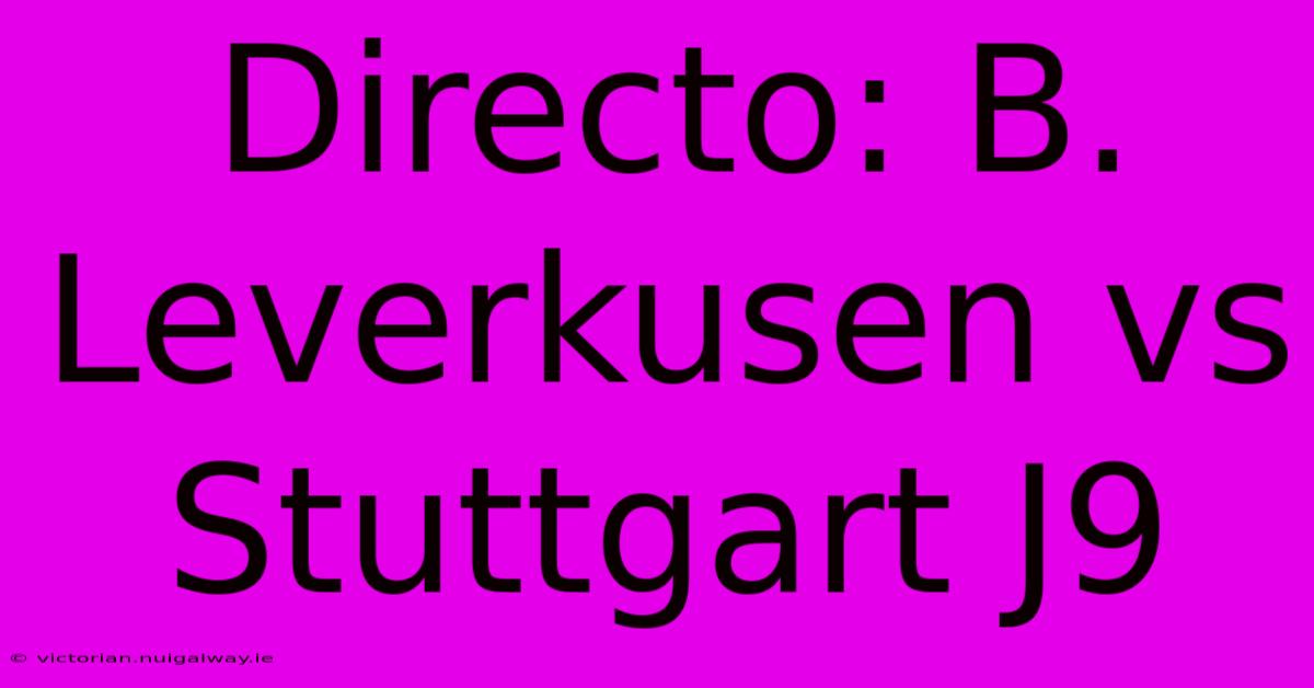 Directo: B. Leverkusen Vs Stuttgart J9