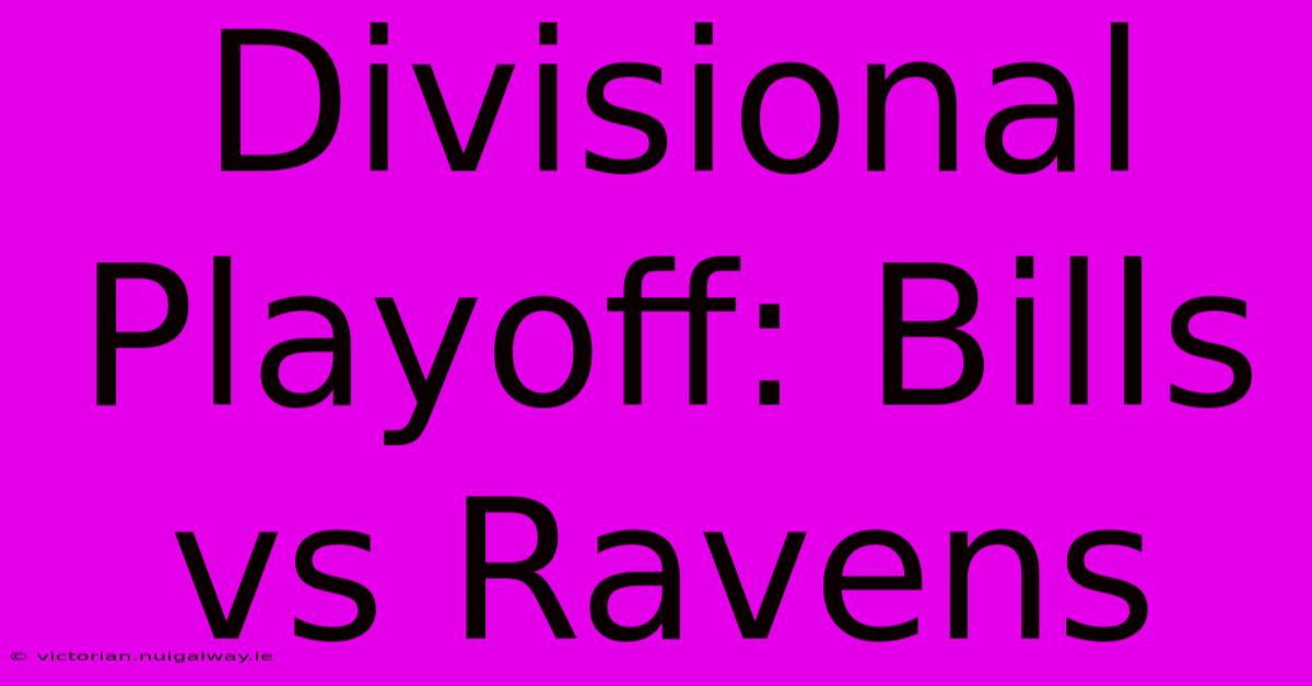 Divisional Playoff: Bills Vs Ravens