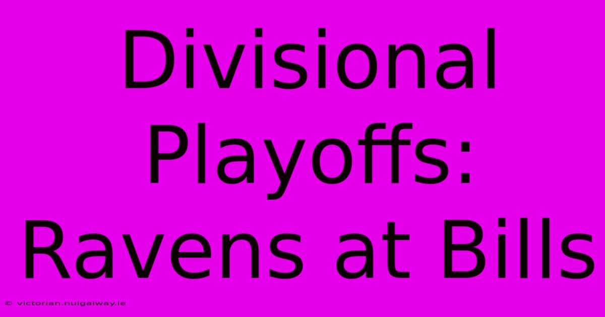 Divisional Playoffs: Ravens At Bills