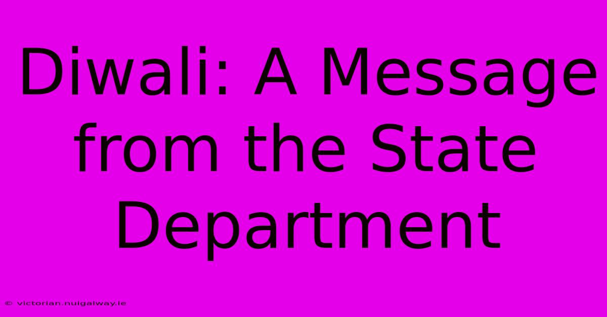 Diwali: A Message From The State Department