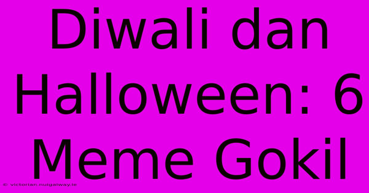 Diwali Dan Halloween: 6 Meme Gokil