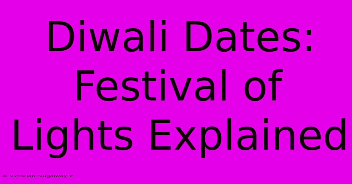 Diwali Dates: Festival Of Lights Explained