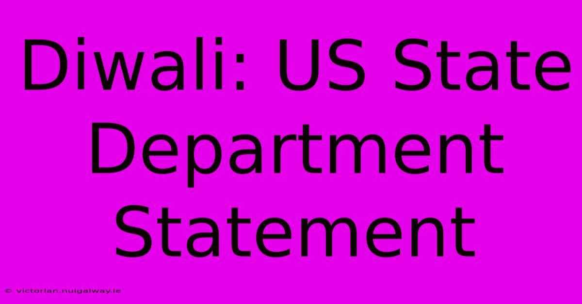 Diwali: US State Department Statement