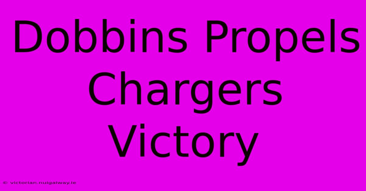 Dobbins Propels Chargers Victory