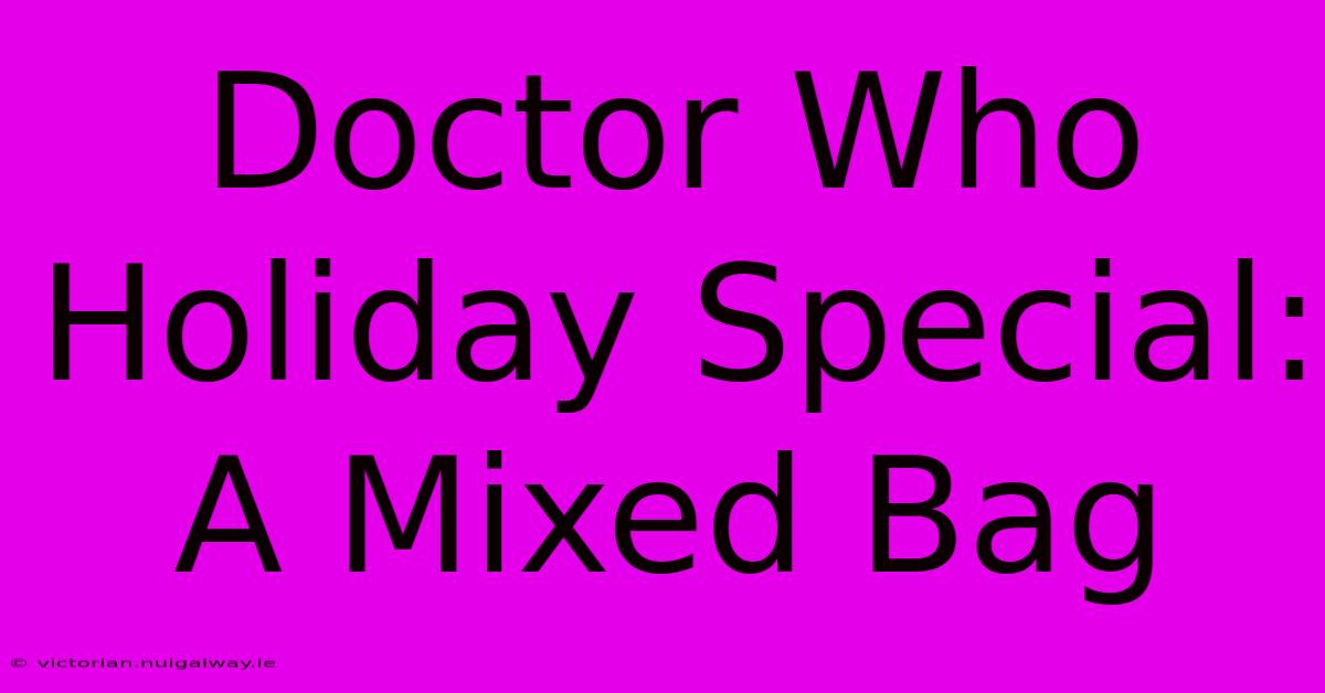 Doctor Who Holiday Special: A Mixed Bag