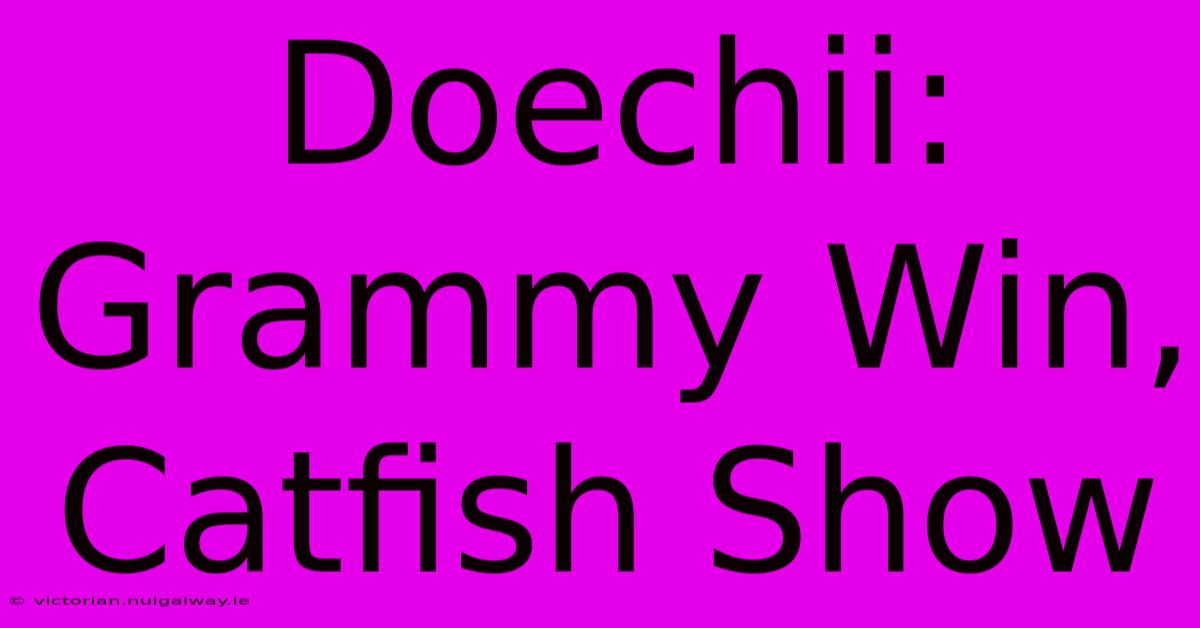 Doechii: Grammy Win, Catfish Show