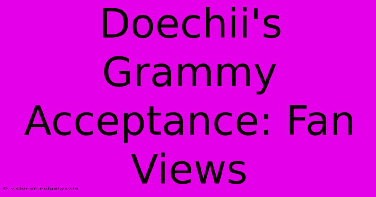 Doechii's Grammy Acceptance: Fan Views