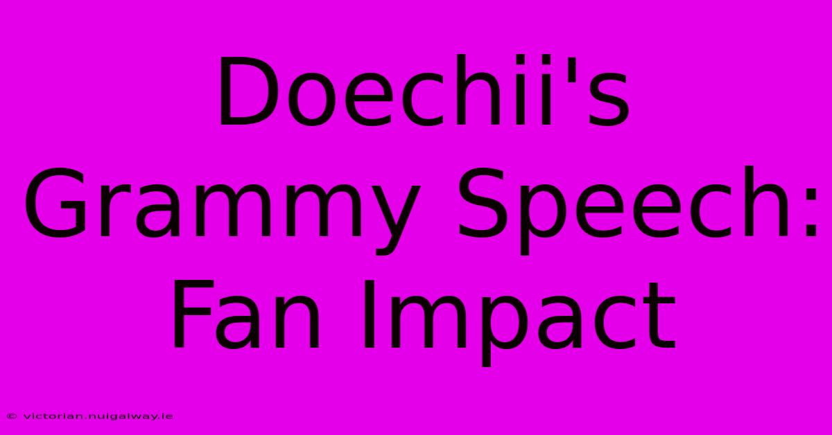 Doechii's Grammy Speech: Fan Impact