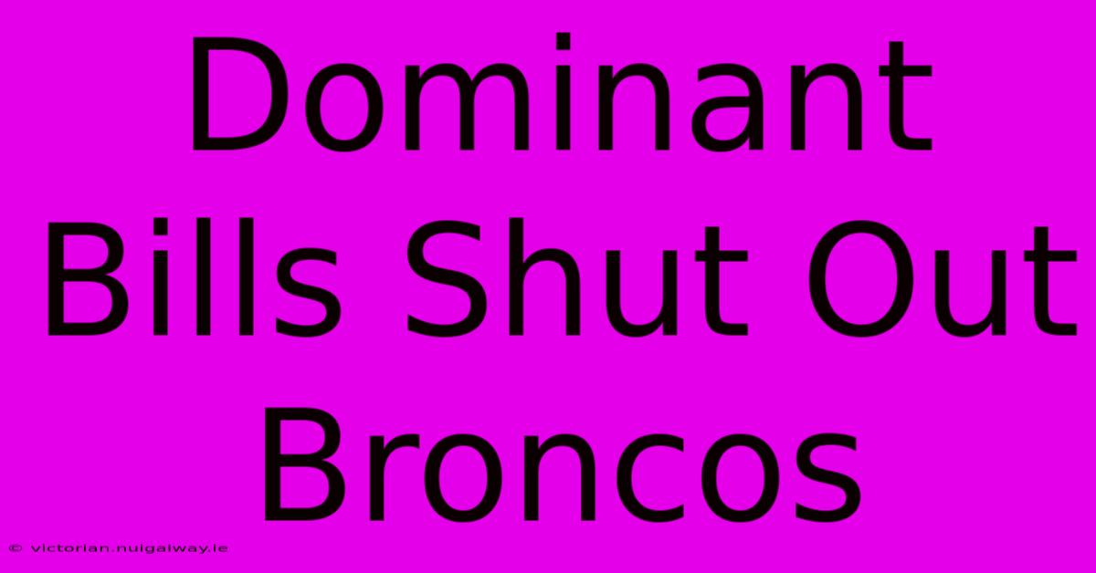 Dominant Bills Shut Out Broncos