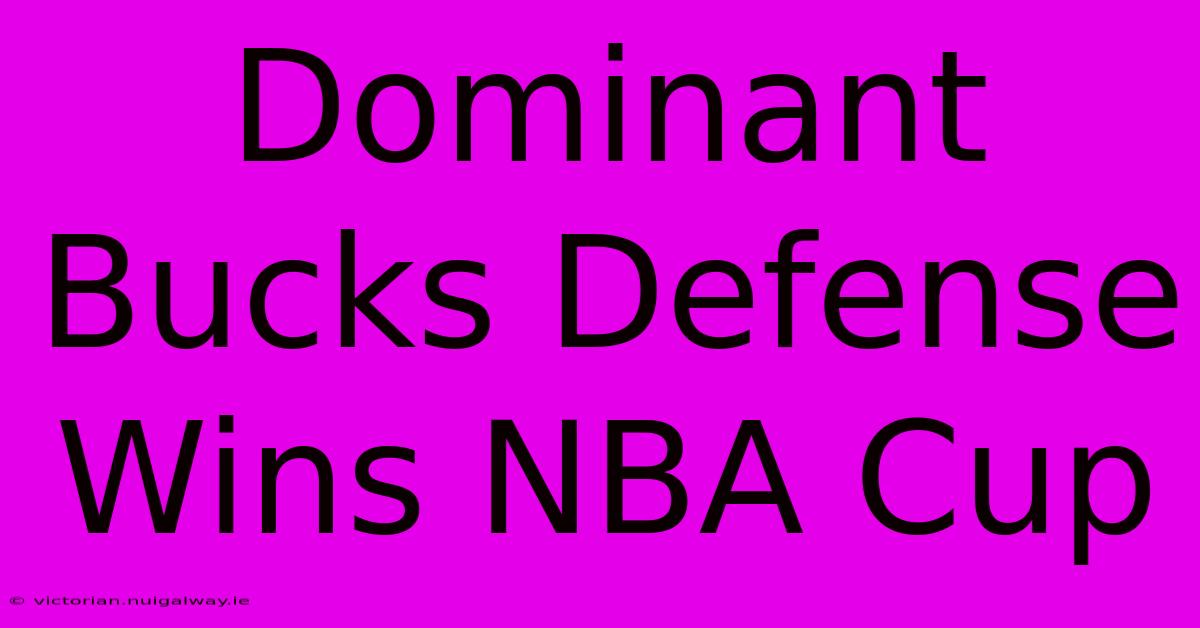 Dominant Bucks Defense Wins NBA Cup