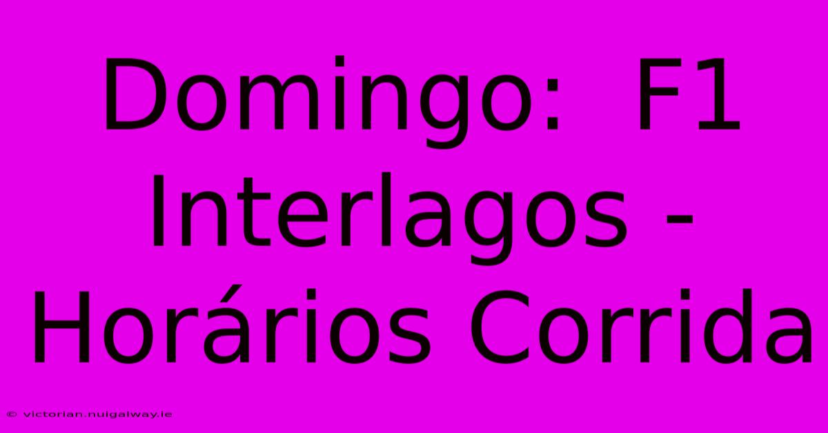 Domingo:  F1 Interlagos - Horários Corrida