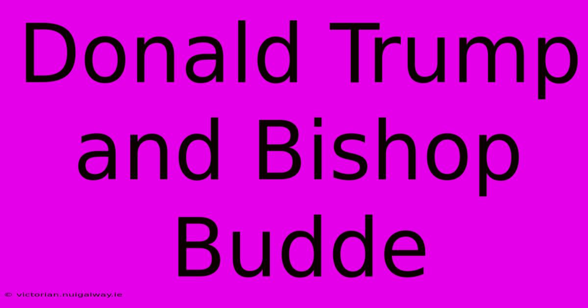 Donald Trump And Bishop Budde