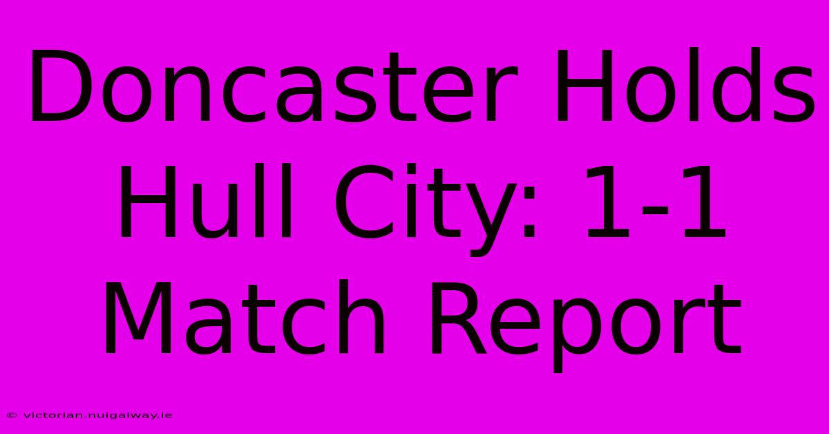 Doncaster Holds Hull City: 1-1 Match Report