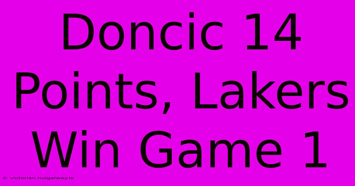 Doncic 14 Points, Lakers Win Game 1