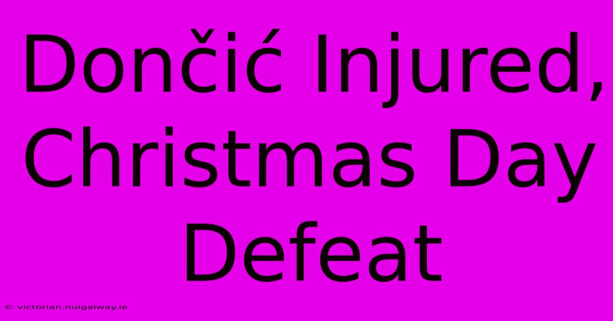 Dončić Injured, Christmas Day Defeat