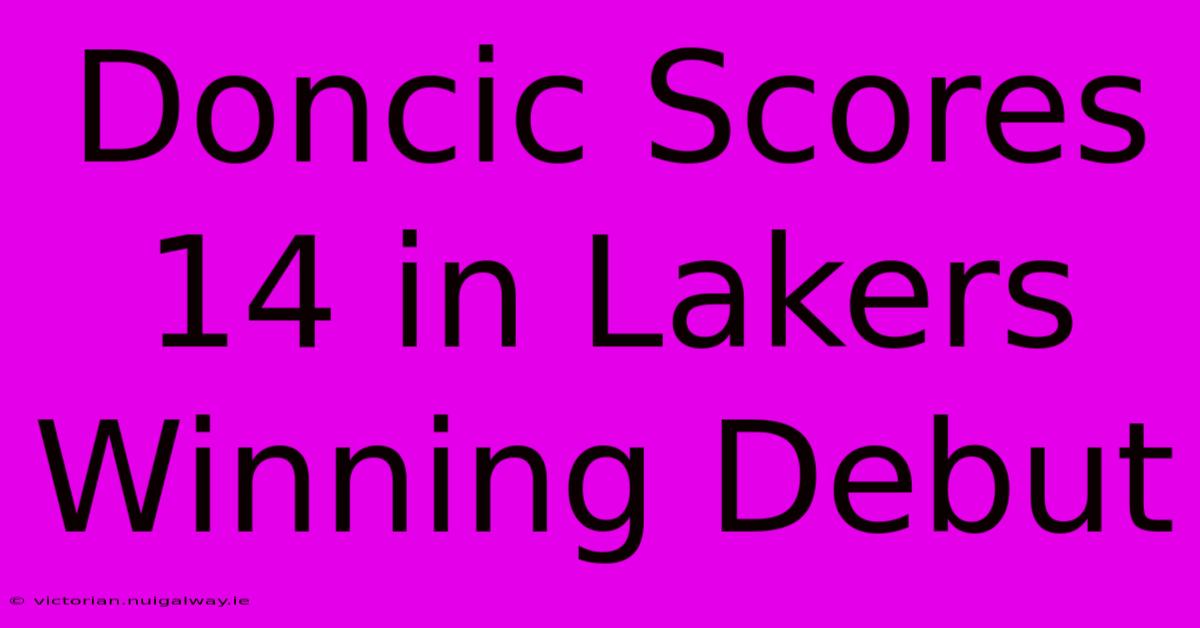 Doncic Scores 14 In Lakers Winning Debut