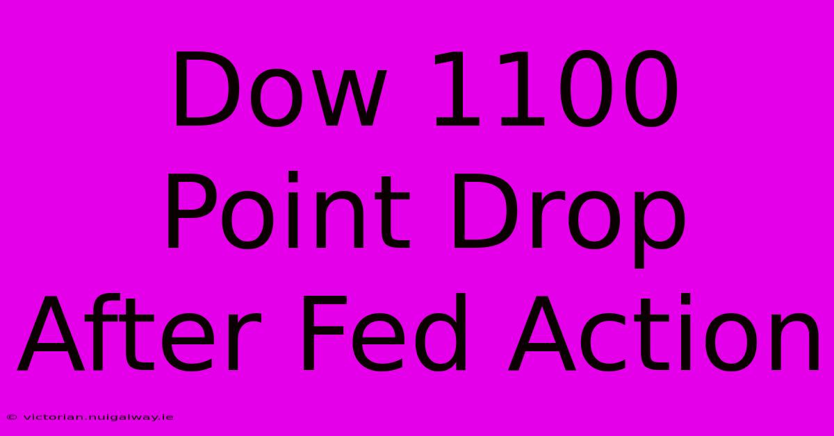 Dow 1100 Point Drop After Fed Action