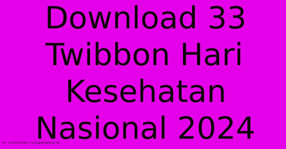 Download 33 Twibbon Hari Kesehatan Nasional 2024